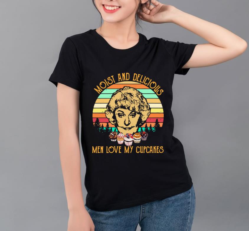 Original Dorothy Zbornak Moist And Delicious Men Love My Cupcakes Sunset shirt 4 - Original Dorothy Zbornak Moist And Delicious Men Love My Cupcakes Sunset shirt