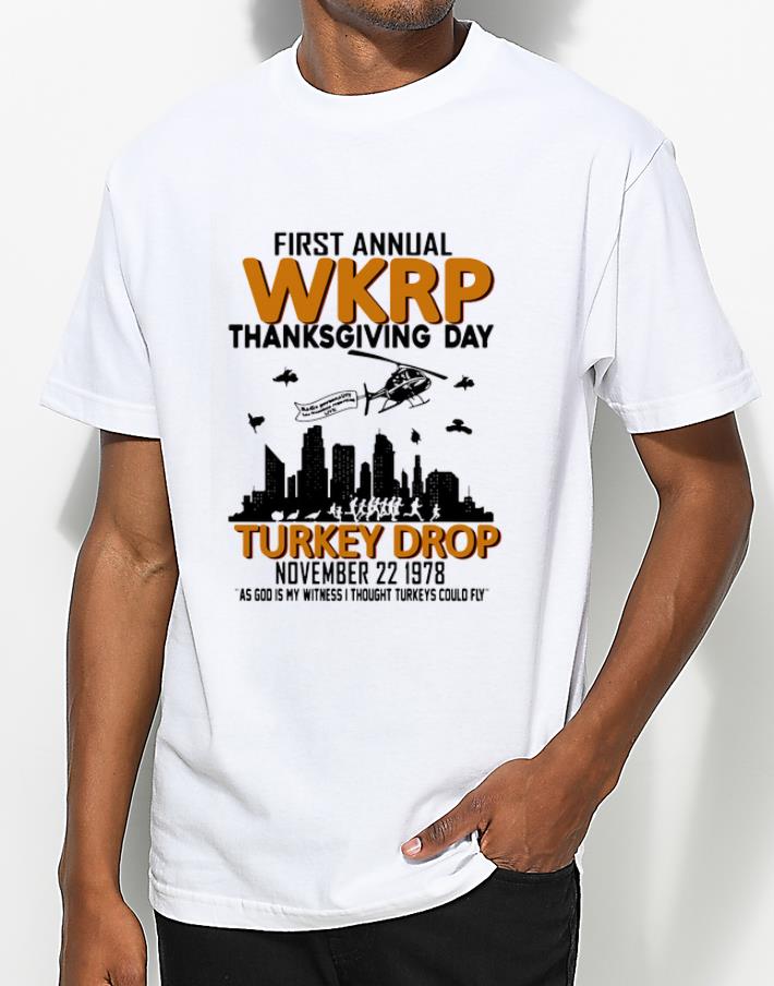 Original First Annual Wkrp Thanksgiving Day Turkey Drop November 22 1978 As God Is My Witness I Thought Turkeys shirt 4 - Original First Annual Wkrp Thanksgiving Day Turkey Drop November 22 1978 As God Is My Witness I Thought Turkeys shirt