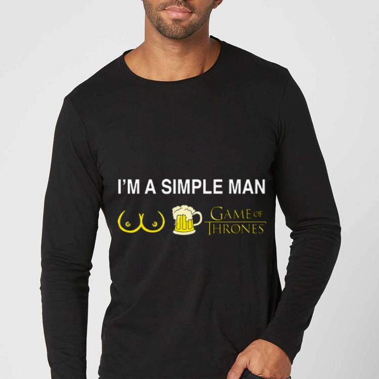 Original I m A Simple Man Boob Beer And Game Of Thrones shirt 4 - Original I’m A Simple Man Boob Beer And Game Of Thrones shirt