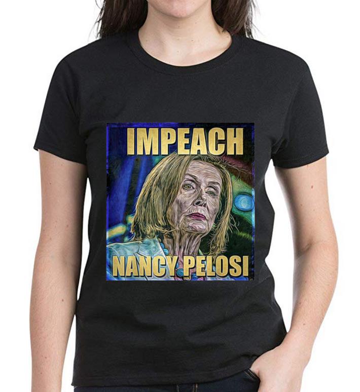 Original Impeach Nancy Pelosi Impeach MF shirt 4 - Original Impeach Nancy Pelosi Impeach MF shirt