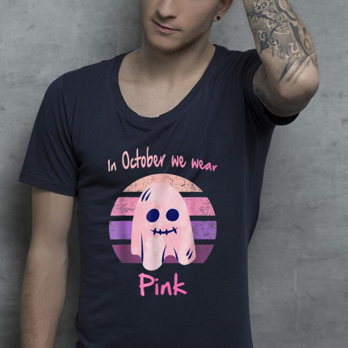 Original In October We Wear Pink Ghost Boo Breast Cancer Awareness shirt 4 - Original In October We Wear Pink Ghost Boo Breast Cancer Awareness shirt