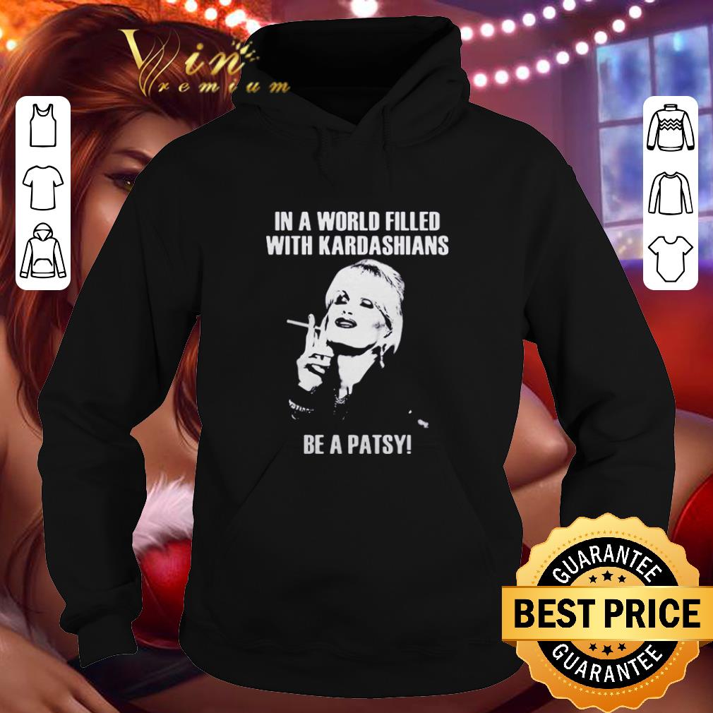 Original In a world filled with Kardashians be a pasty shirt Original In a world filled with Kardashians be a pasty shirt 4 - Original In a world filled with Kardashians be a pasty shirt
