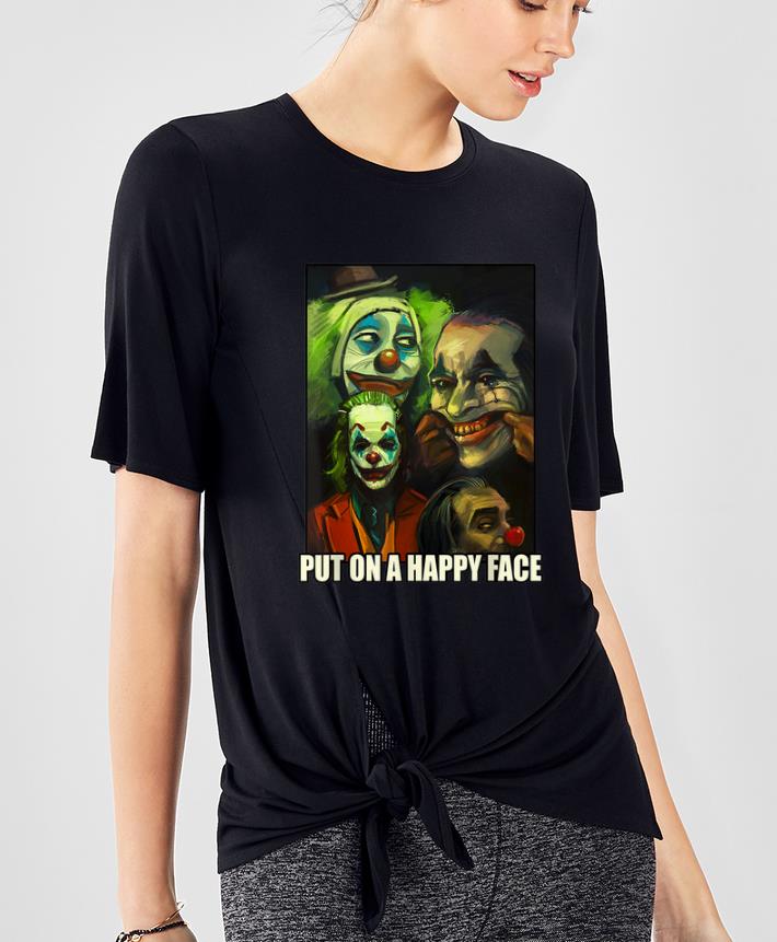 Original Joker Put On A Happy Face shirt 4 - Original Joker Put On A Happy Face shirt