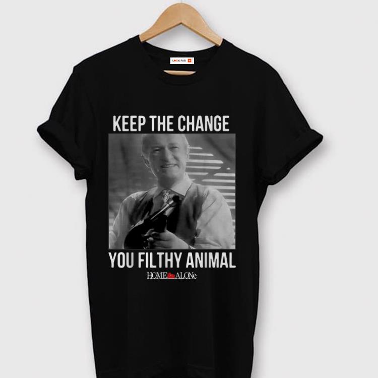 Original Keep The Change You Filthy Animal Home Alone shirt 1 - Original Keep The Change You Filthy Animal Home Alone shirt