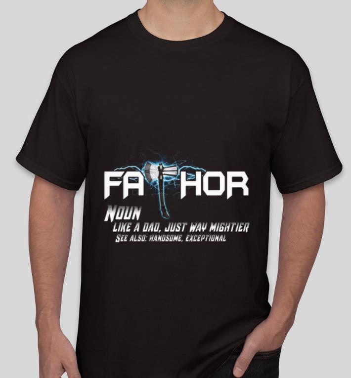 Original Stormbreaker Fathor Noun Like A Dad Just Way Mightier shirt 4 - Original Stormbreaker Fathor Noun Like A Dad Just Way Mightier shirt