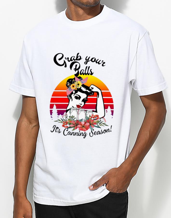 Original Strong Girl Mason Jar Grab Your Balls It s Canning Season shirt 4 - Original Strong Girl Mason Jar Grab Your Balls It's Canning Season shirt
