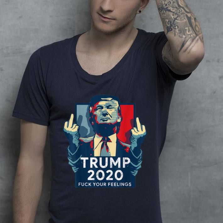 Original Vintage Donald Trump for President 2020 Fuck Your Feelings shirt 4 - Original Vintage Donald Trump for President 2020 Fuck Your Feelings shirt