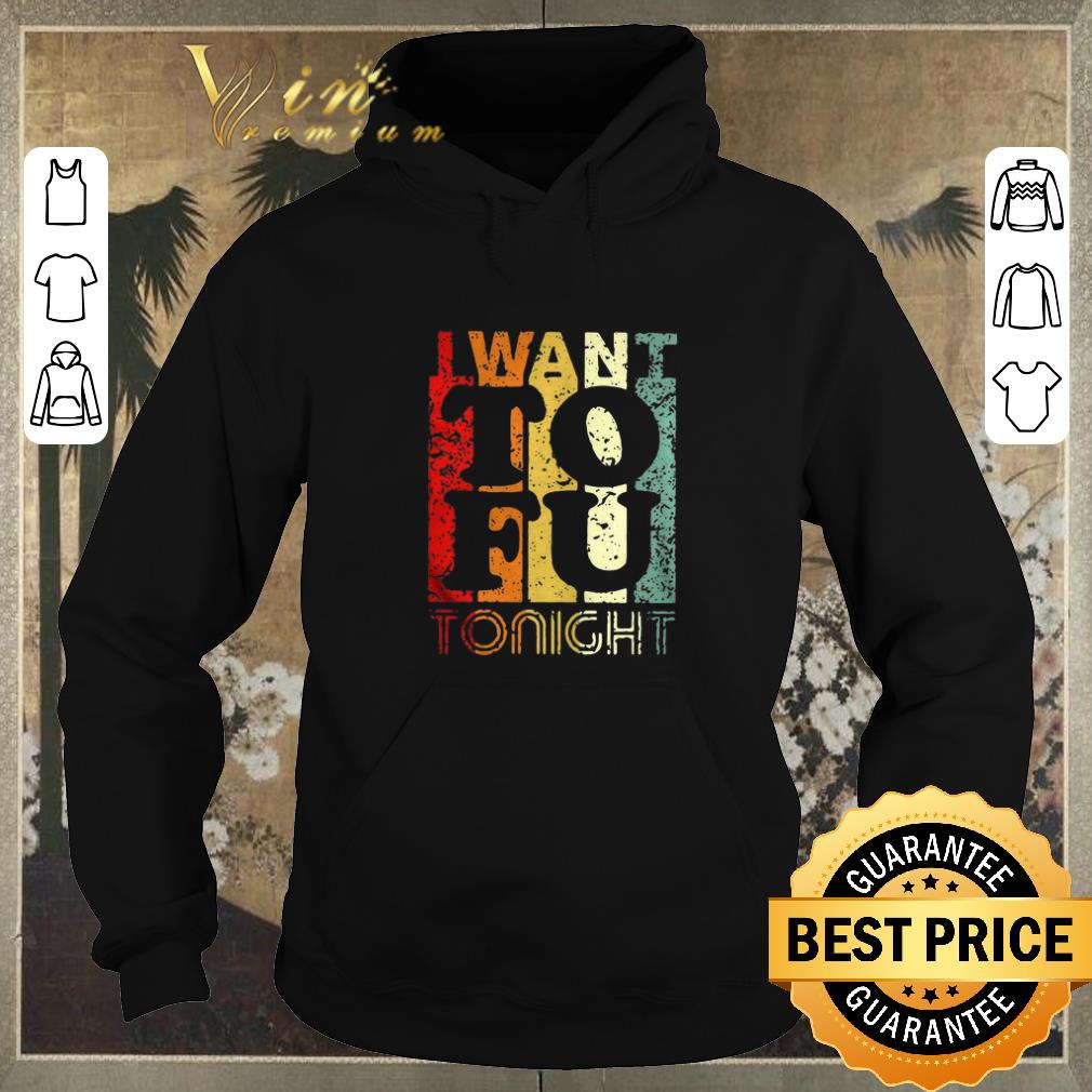 Original Vintage I Want To Fu Tonight shirt Original Vintage I Want To Fu Tonight shirt 4 - Original Vintage I Want To Fu Tonight shirt