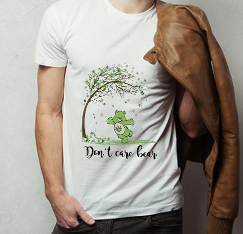 Original Weed Tree Don t Care Bear Autumn shirt 4 - Original Weed Tree Don't Care Bear Autumn shirt