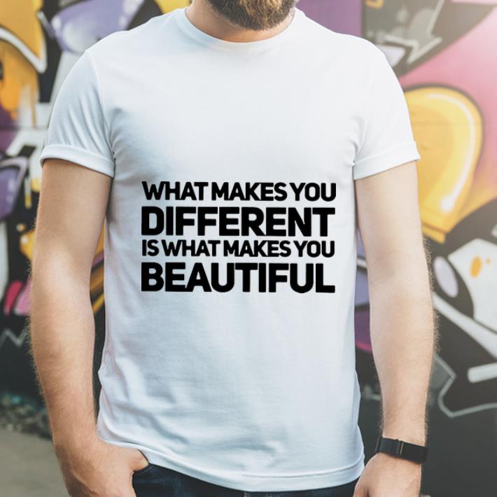 Original What Makes You Different Is What Makes You Beautiful shirt 4 - Original What Makes You Different Is What Makes You Beautiful shirt
