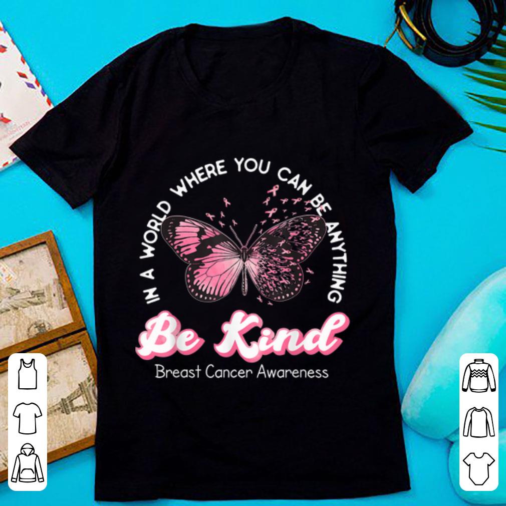 Premium Be Kind Pink Ribbon Butterfly Breast Cancer Awareness shirt 1 - Premium Be Kind Pink Ribbon Butterfly Breast Cancer Awareness shirt