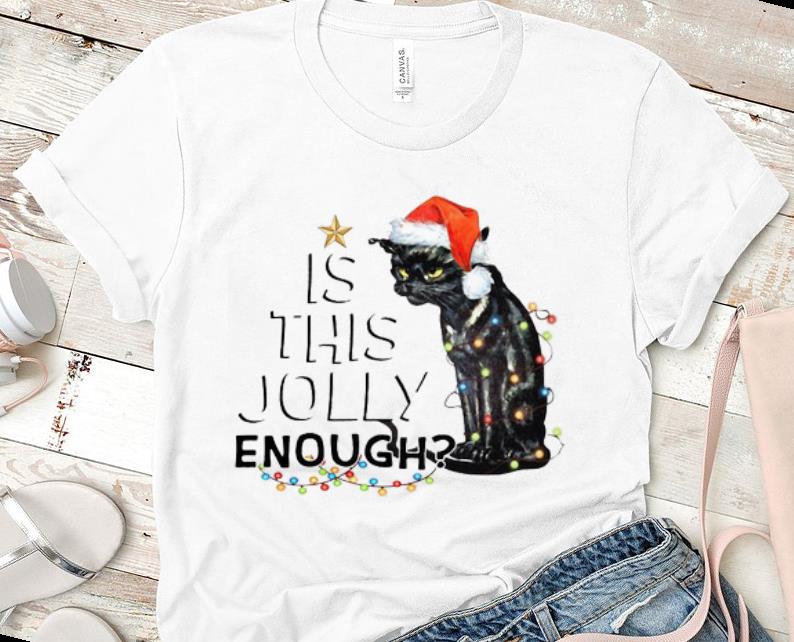 Premium Black Cat Is This Jolly Enough Christmas shirt 1 - Premium Black Cat Is This Jolly Enough Christmas shirt