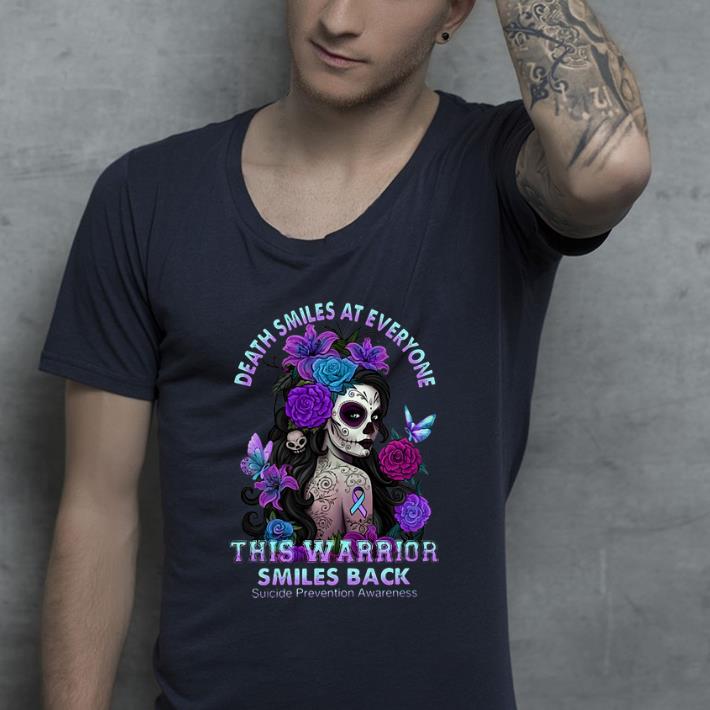 Premium Death Smiles At Everyone This Warrior Smiles Back Suicide shirt 4 - Premium Death Smiles At Everyone This Warrior Smiles Back Suicide shirt