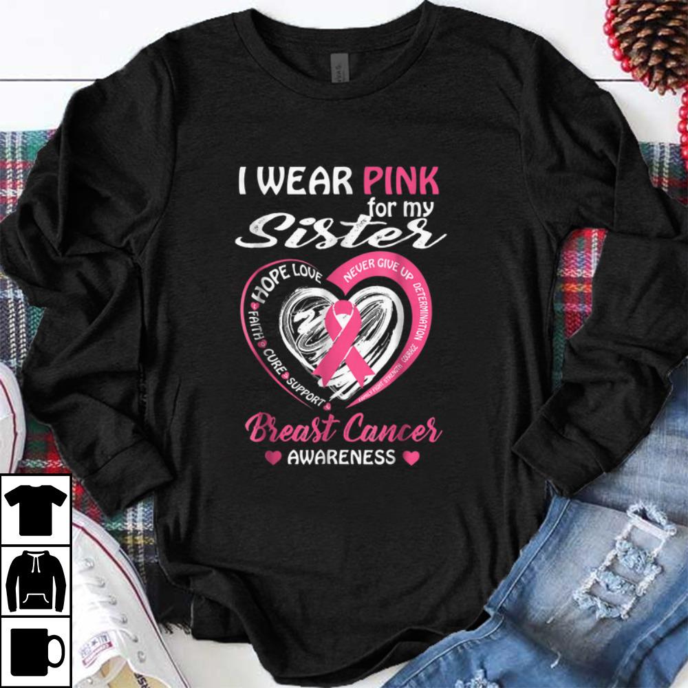 Premium I Wear Pink For My Sister Breast Cancer Awareness shirt 1 - Premium I Wear Pink For My Sister Breast Cancer Awareness shirt
