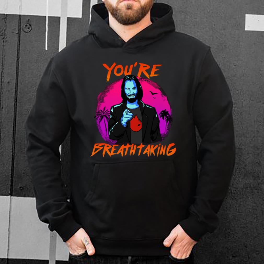 Premium Keanu Reeves You re Breathtaking John Wick shirt 4 - Premium Keanu Reeves You’re Breathtaking John Wick shirt