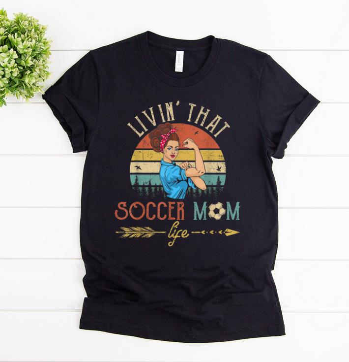 Premium Livin That Soccer Mom Life Vintage shirt 1 - Premium Livin' That Soccer Mom Life Vintage shirt