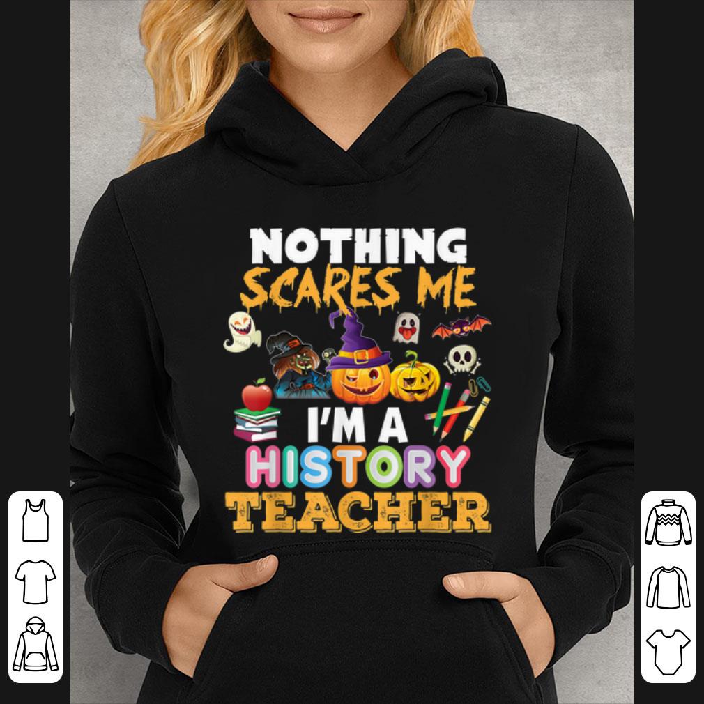 Premium Nothing Scares Me I m A History Teacher Halloween shirt 4 - Premium Nothing Scares Me I'm A History Teacher Halloween shirt