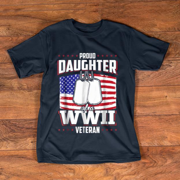 Premium Proud Daughter WWII Veteran Usa Flag shirt 1 - Premium Proud Daughter WWII Veteran Usa Flag shirt