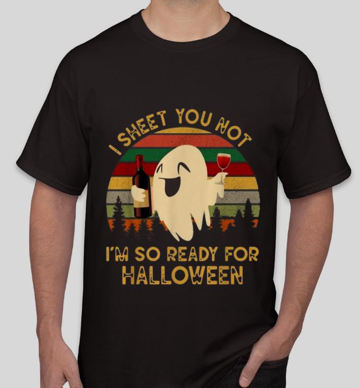 Premium Vintage Ghost I Sheet You Not I m So Ready For Halloween shirt 4 - Premium Vintage Ghost I Sheet You Not I'm So Ready For Halloween shirt