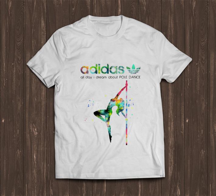 Pretty All Day I Dream About Pole Dance Adidas shirt 1 - Pretty All Day I Dream About Pole Dance Adidas shirt