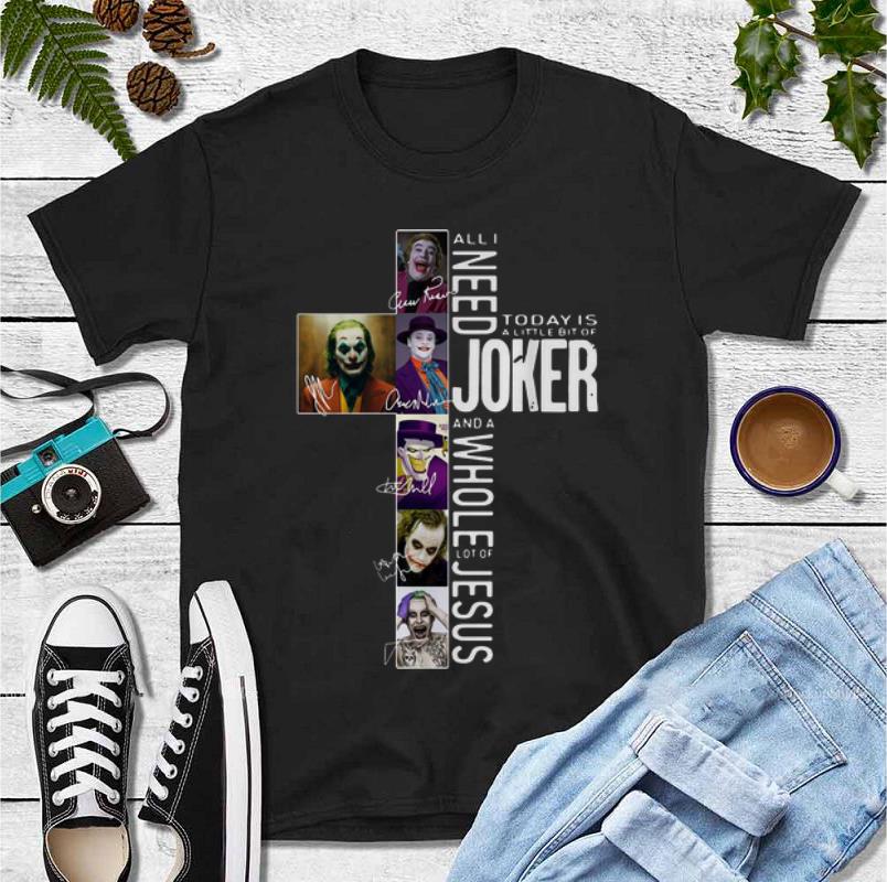 Pretty All I Need Today Is A Little Bit Of Joker And A Lot Of Jesus shirt 4 - Pretty All I Need Today Is A Little Bit Of Joker And A Lot Of Jesus shirt
