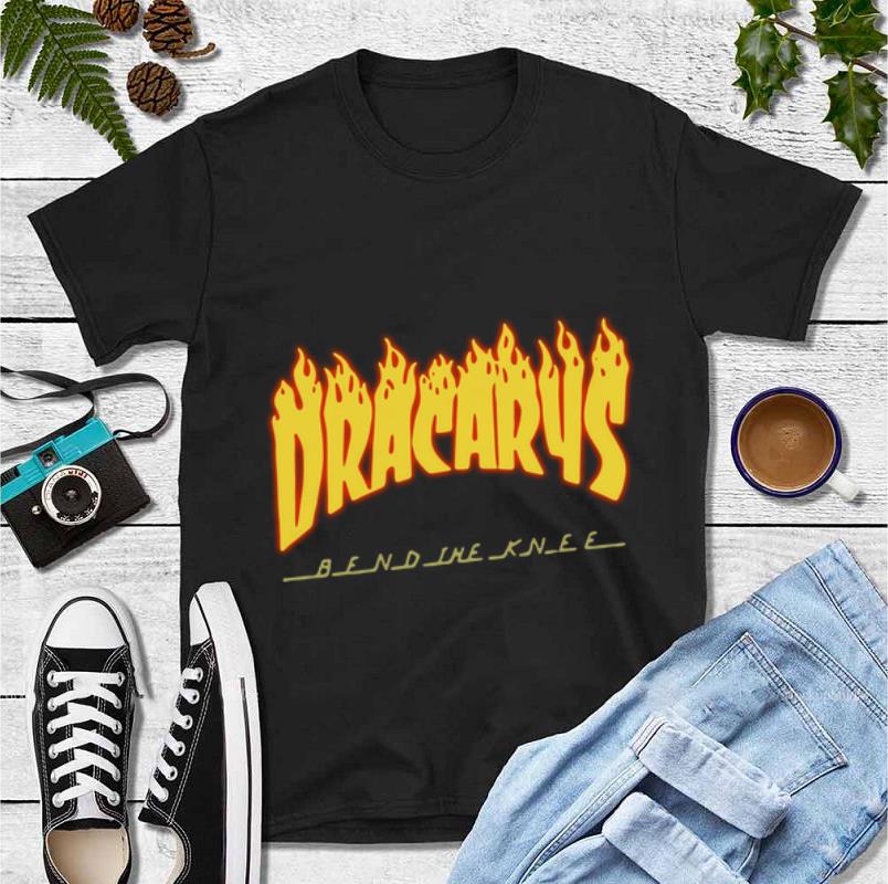 Pretty Game Of Thrones Dracarys Bend The Knee shirt 4 - Pretty Game Of Thrones Dracarys Bend The Knee shirt