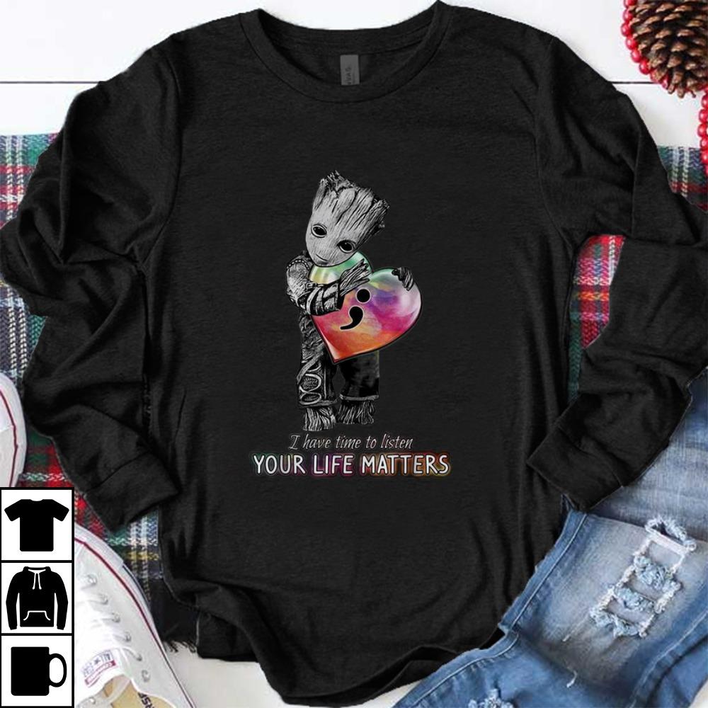 Pretty Grood I Have Time To Listen Your Life Matters Suicide Awareness shirt 1 - Pretty Grood I Have Time To Listen Your Life Matters Suicide Awareness shirt