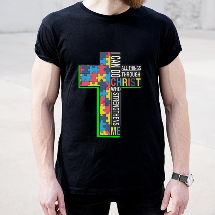 Pretty I Can Do All Things Through Christ Who Strength Than Me Autism Cross shirt 4 - Pretty I Can Do All Things Through Christ Who Strength Than Me Autism Cross shirt
