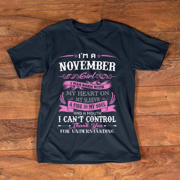 Pretty I m a November Girl I Was Born With My Heart On My Sleeve shirt 1 - Pretty I'm a November Girl I Was Born With My Heart On My Sleeve shirt