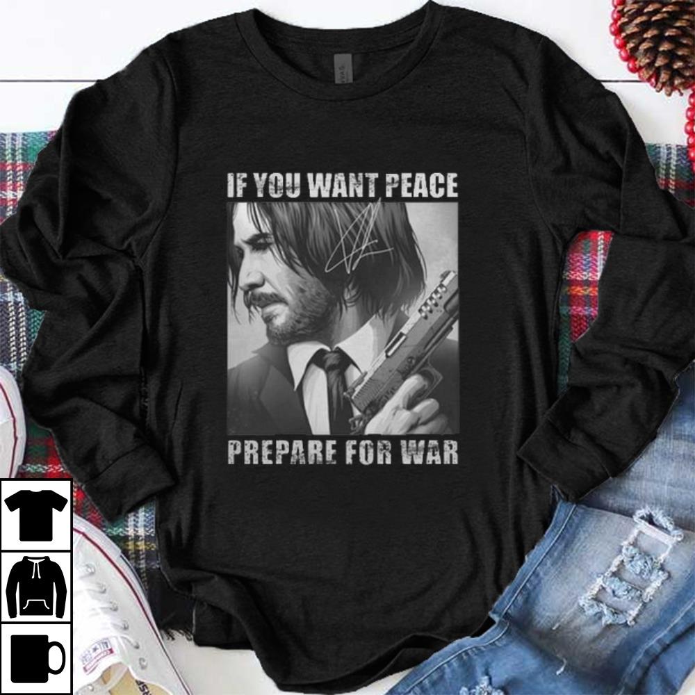 Pretty If You Want Peace Prepare For War John Wick Signature shirt 1 - Pretty If You Want Peace Prepare For War John Wick Signature shirt