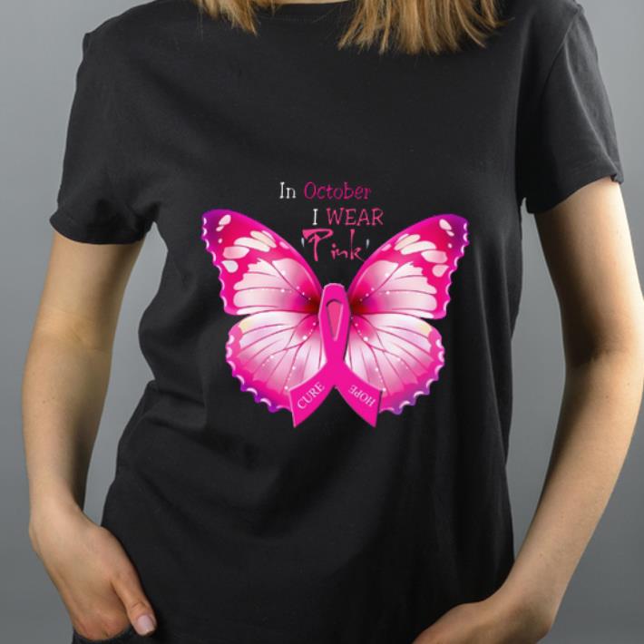Pretty In October I Wear Pink Breast Cancer Awareness Butterfly shirt 4 - Pretty In October I Wear Pink Breast Cancer Awareness Butterfly shirt