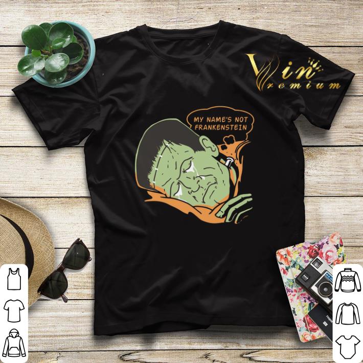 Pretty My name's not Frankenstein shirt sweater Pretty My name s not Frankenstein shirt sweater 4 - Pretty My name's not Frankenstein shirt sweater