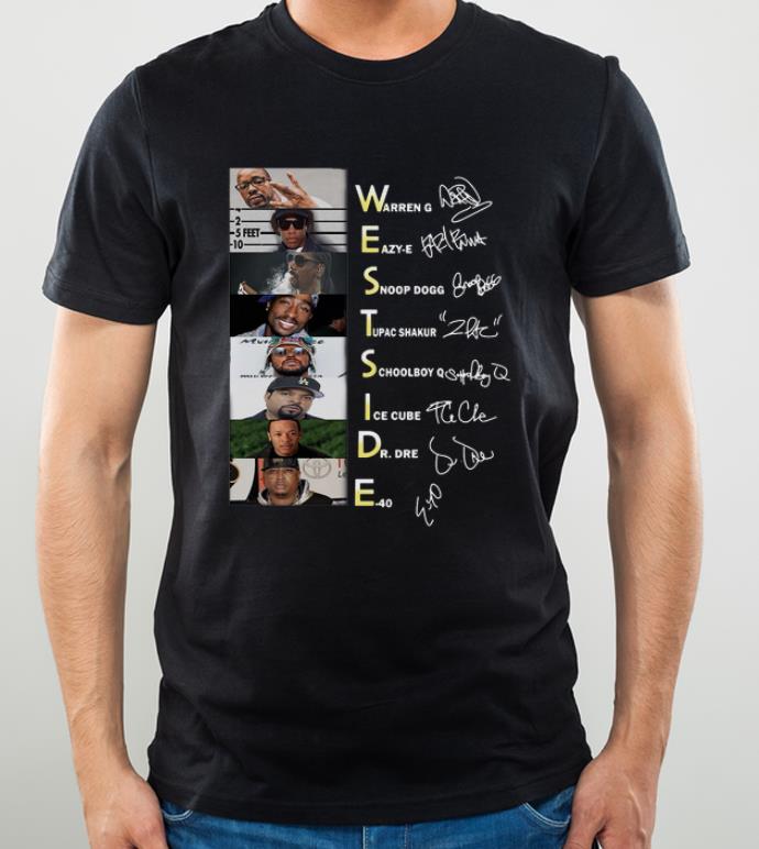Pretty Westside Warren g Eazy e Snoop Dogg Tupac Shakur Schoolboy Q Ice Cube Dr Dre E 40 signature shirt 4 - Pretty Westside Warren g Eazy e Snoop Dogg Tupac Shakur Schoolboy Q Ice Cube Dr Dre E 40 signature shirt