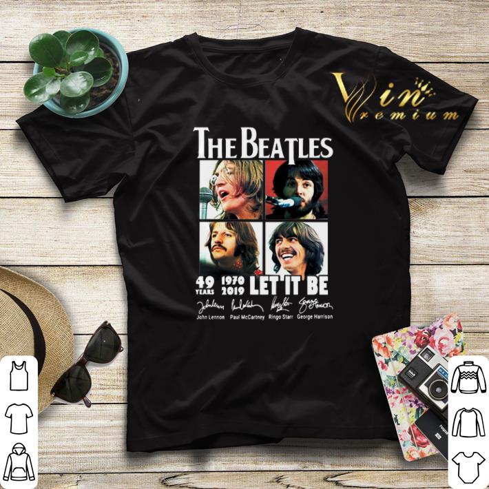 Signatures The Beatles 49 Years 1970-2019 Let It Be shirt Signatures The Beatles 49 Years 1970 2019 Let It Be shirt 4 - Signatures The Beatles 49 Years 1970-2019 Let It Be shirt