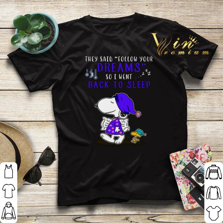 Snoopy people said follow your dreams so i went back to sleep shirt sweater 4 - Snoopy people said follow your dreams so i went back to sleep shirt sweater
