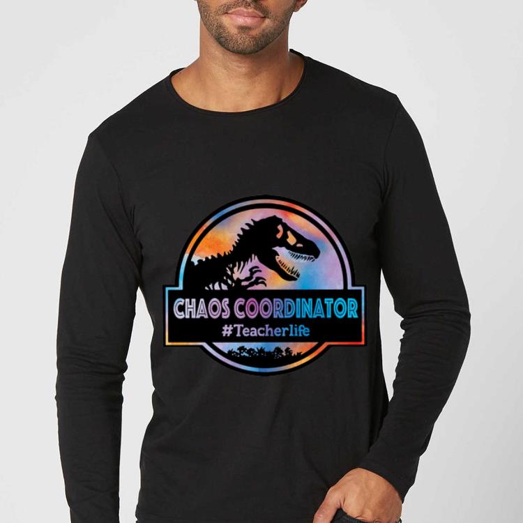 Top Dinosaur Chaos coordinator Teacherlife shirt 4 - Top Dinosaur Chaos coordinator #Teacherlife shirt