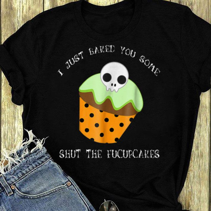 Top I Just Baked You Some Shut The Fucupcakes Halloween shirt 4 - Top I Just Baked You Some Shut The Fucupcakes Halloween shirt