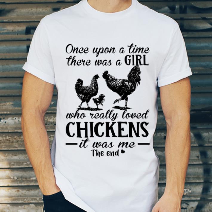 Top Once Upon A Time There Was A Girl Who Really Loved Chickens shirt 4 - Top Once Upon A Time There Was A Girl Who Really Loved Chickens shirt