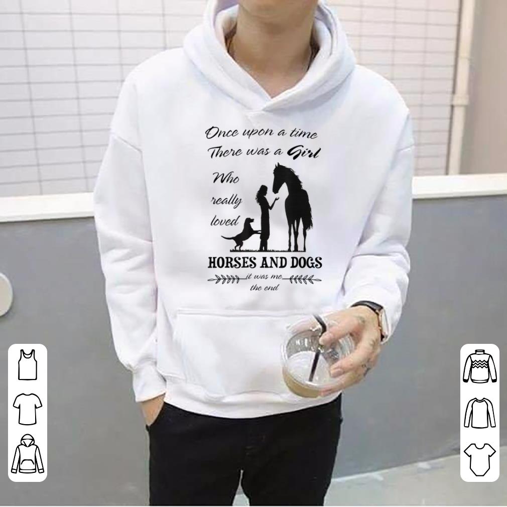 Top Once Upon A Time There Was Girl Who Loved Horse And Dog shirt 4 - Top Once Upon A Time There Was Girl Who Loved Horse And Dog shirt