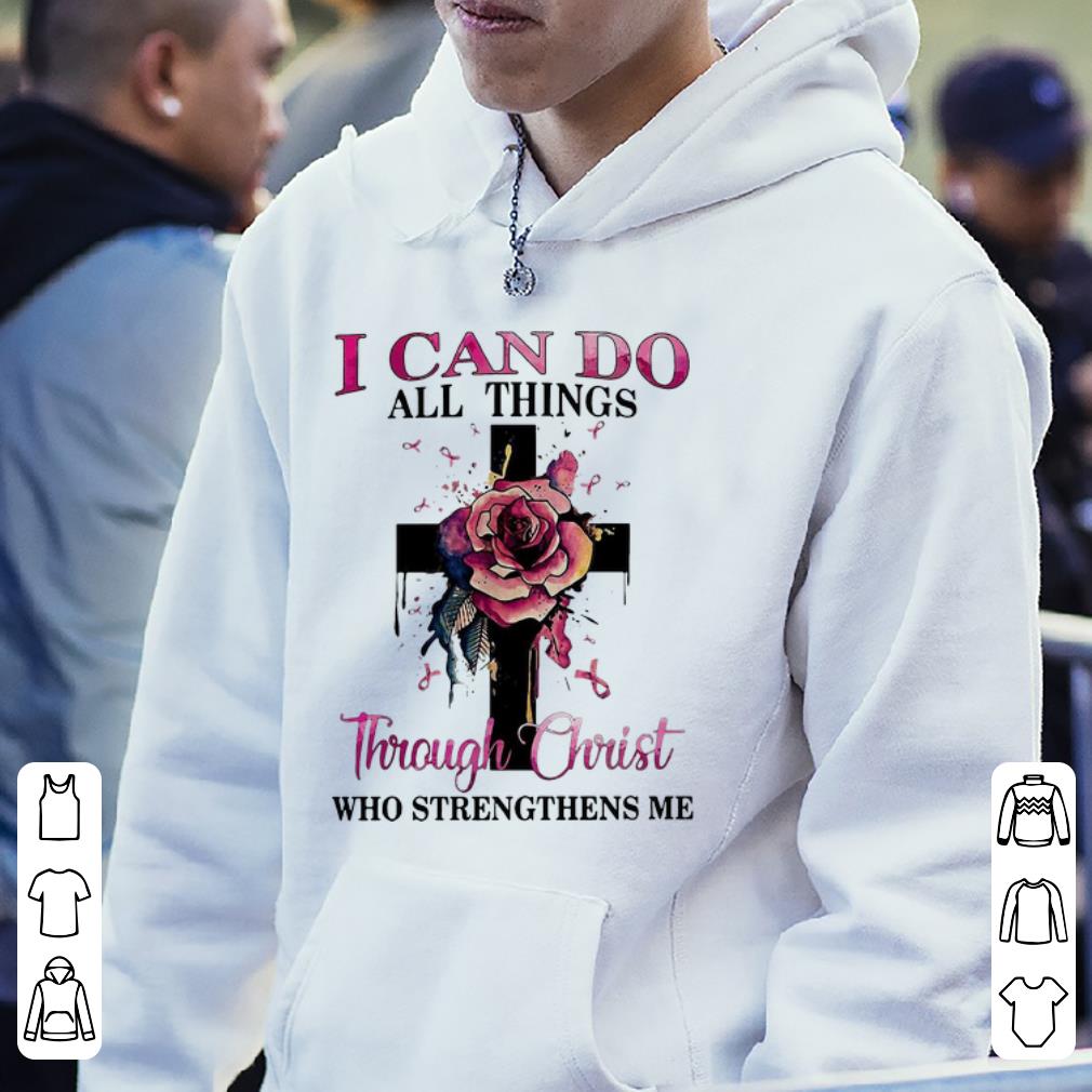 Top Pink Ribbon Cross Rose I Can Do All Things Through Christ shirt 4 - Top Pink Ribbon Cross Rose I Can Do All Things Through Christ shirt