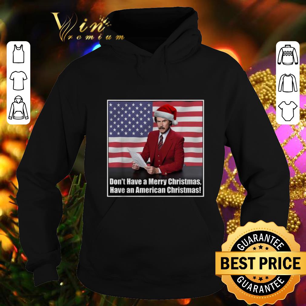 Awesome Don't have a Merry Christmas have an American Christmas shirt Awesome Don t have a Merry Christmas have an American Christmas shirt 4 - Awesome Don't have a Merry Christmas have an American Christmas shirt