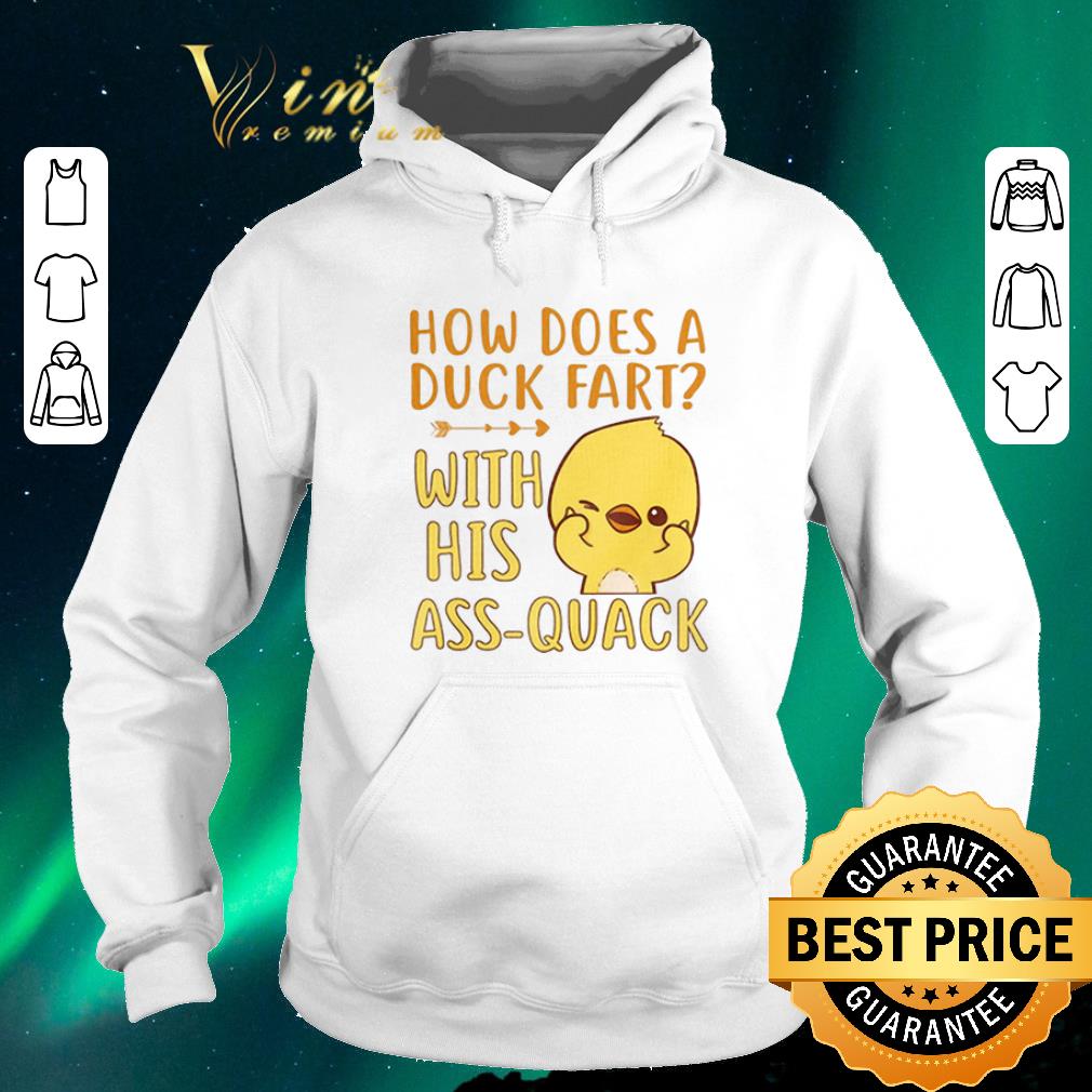 Awesome Duck How Does A Duck Fart With His Ass Quack shirt sweater 4 - Awesome Duck How Does A Duck Fart With His Ass Quack shirt sweater