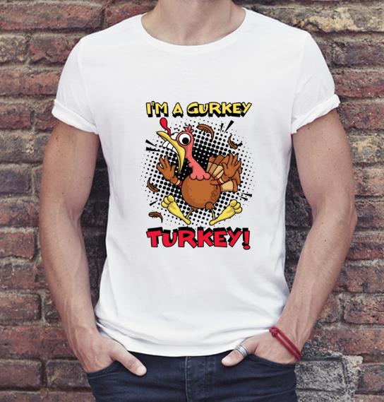 Awesome I m a Gurkey Turkey shirt 4 - Awesome I'm a Gurkey Turkey shirt