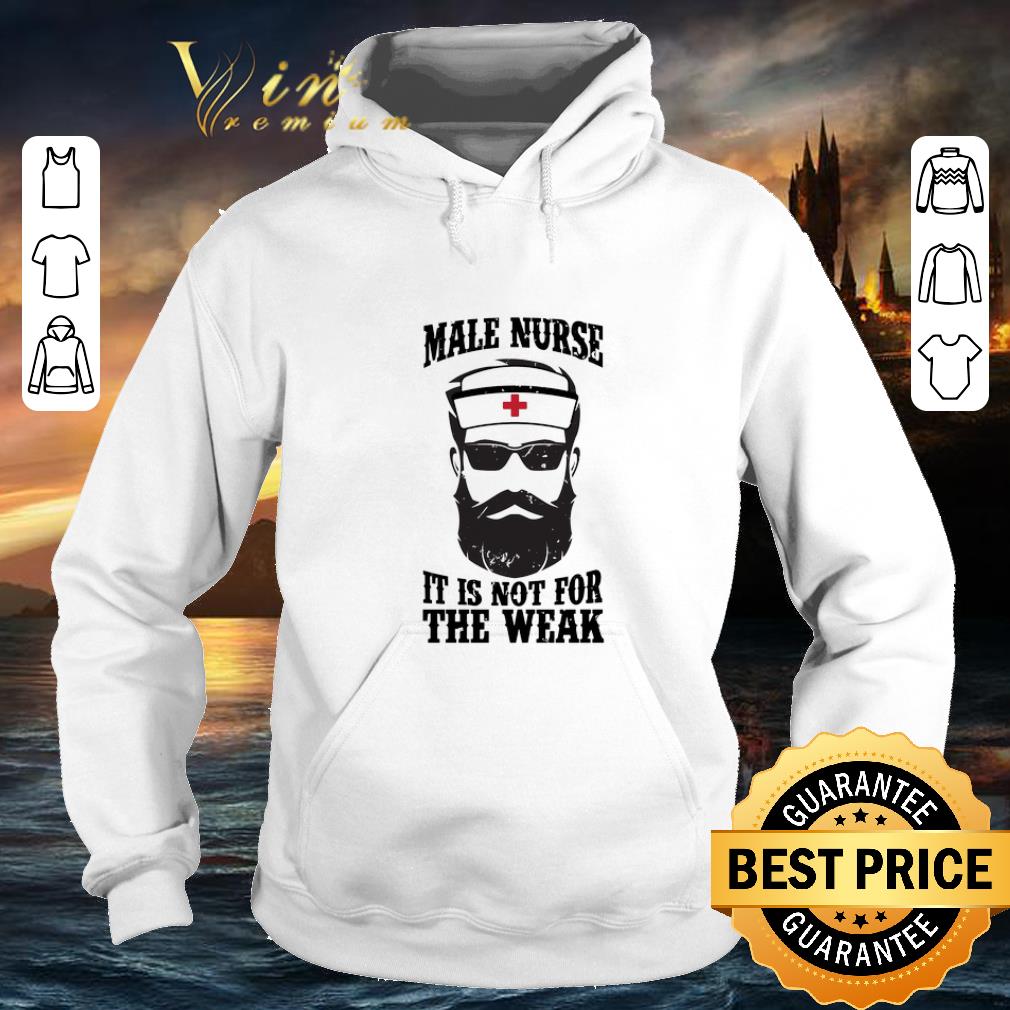 Awesome Male nurse it is not for the weak shirt 4 - Awesome Male nurse it is not for the weak shirt