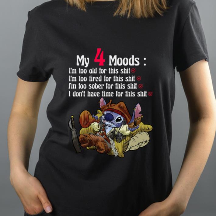 Awesome My 4 Moods I m Too Old For This Shit I m Too Tired For This Shit I m Too Sober For This Shit Stitch shirt 4 - Awesome My 4 Moods I’m Too Old For This Shit I'm Too Tired For This Shit I'm Too Sober For This Shit Stitch shirt
