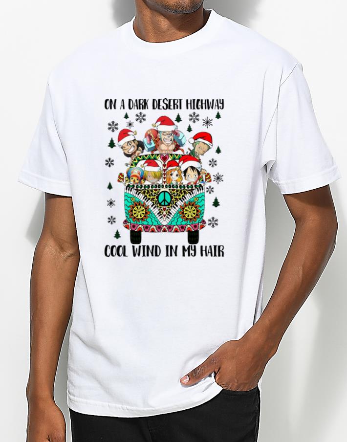 Awesome One Piece On A Dark Desert Highway Cool Wind In My Hair Christmas shirt 4 - Awesome One Piece On A Dark Desert Highway Cool Wind In My Hair Christmas shirt
