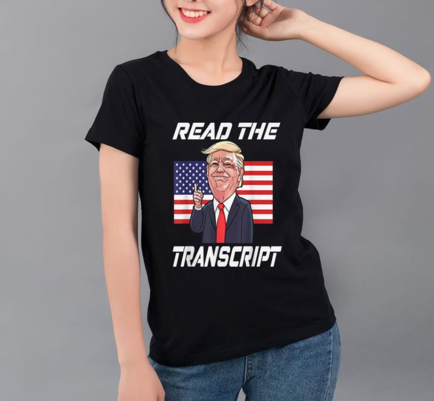Awesome Read The Transcript Trump 2020 American Flag shirt 4 - Awesome Read The Transcript Trump 2020 American Flag shirt