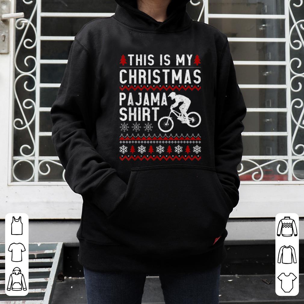 Awesome This Is My Christmas Pajama Ugly Mountain Bike Gift shirt 4 - Awesome This Is My Christmas Pajama Ugly Mountain Bike Gift shirt