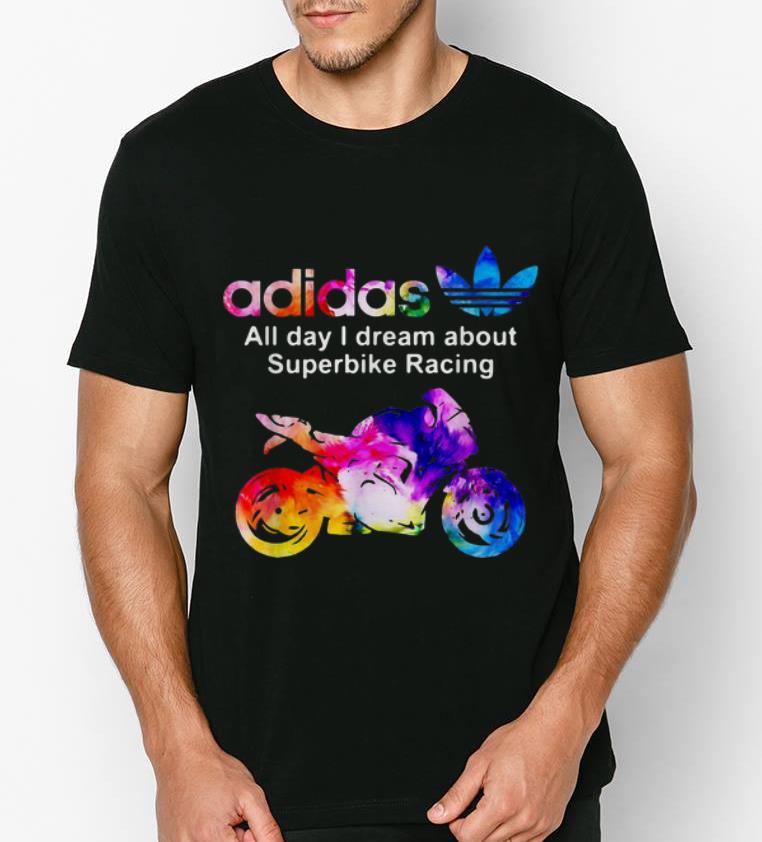 Beautiful Adidas All Day I Dream About Superbike Racing shirt 4 - Beautiful Adidas All Day I Dream About Superbike Racing shirt