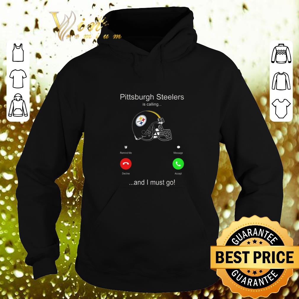 Best Pittsburgh Steelers is calling and i must go shirt Best Pittsburgh Steelers is calling and i must go shirt 4 - Best Pittsburgh Steelers is calling and i must go shirt